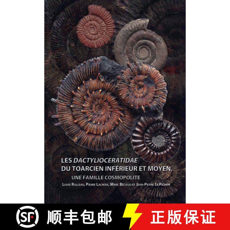 预订 Les Dactylioceratidae du Toarcien Inférieur et Moyen: Une Famille Cosmopolite [The Dactyliocera... [9782917151501]