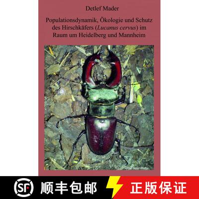 预订 Populationsdynamik, Ökologie und Schutz des Hirschkäfers im Raum Heidelberg und Mannheim [9783897355941]