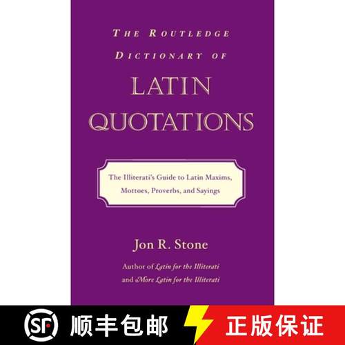 预订 The Routledge Dictionary of Latin Quotations : The Illiterati's Guide to Latin Maxims, Mottoes, ... [9780415969093]