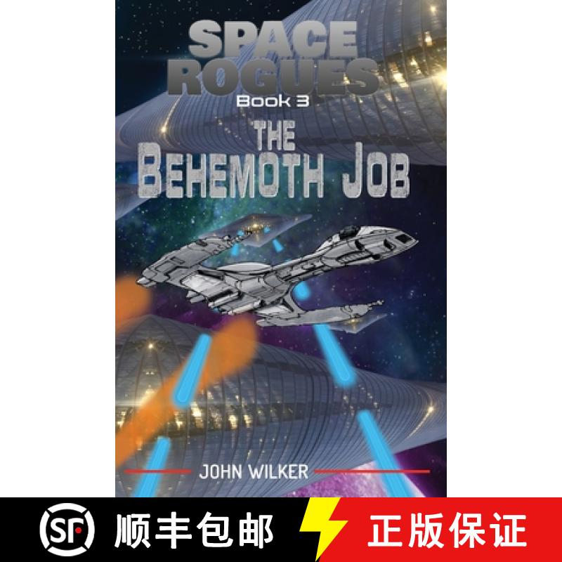 【3-4周达】Space Rogues 3: The Behemoth Job - Space Rogues 3 [9781732628748]