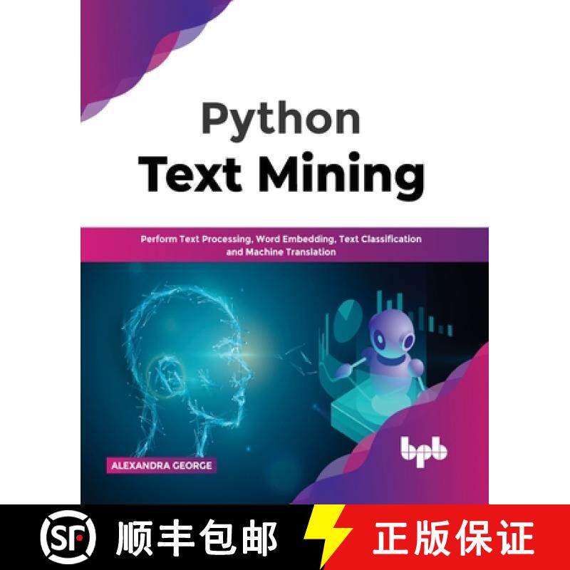 【3-4周达】Python Text Mining: Perform Text Processing, Word Embedding, Text Classification and Machi... [9789389898781]