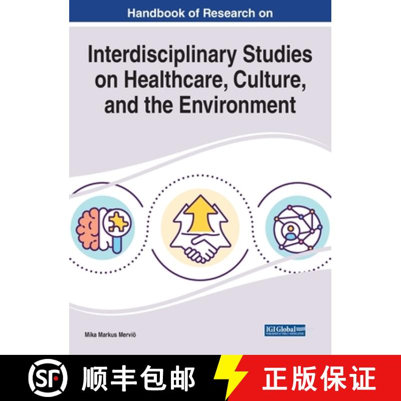 【3-4周达】IGI Handbook of Research on Interdisciplinary Studies on Healthcare, Culture, and the Envi... [9781799889960]