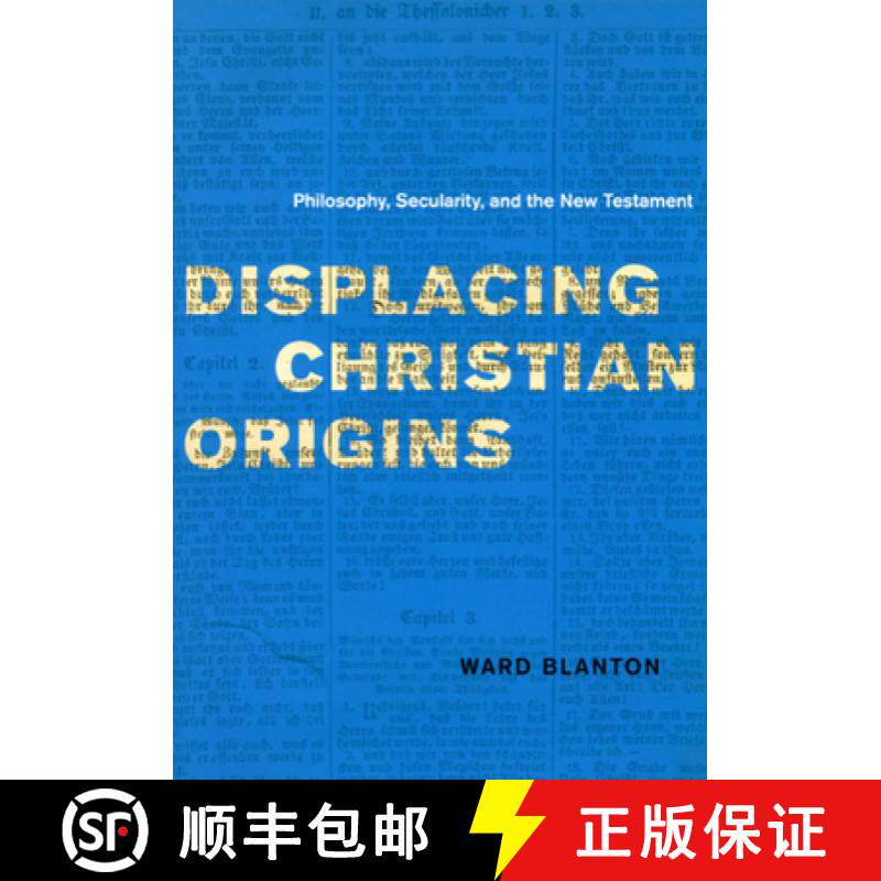 预订 Displacing Christian Origins: Philosophy, Secularity, and the New Testament [9780226056890]