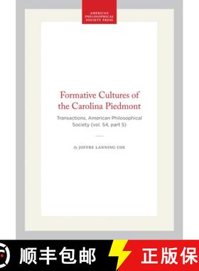 【3-4周达】Formative Cultures of the Carolina Piedmont – Transactions, American Philosophical Societ... [9780871695451]
