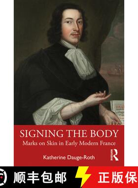 【3-4周达】Signing the Body: Marks on Skin in Early Modern France [9780754657729]