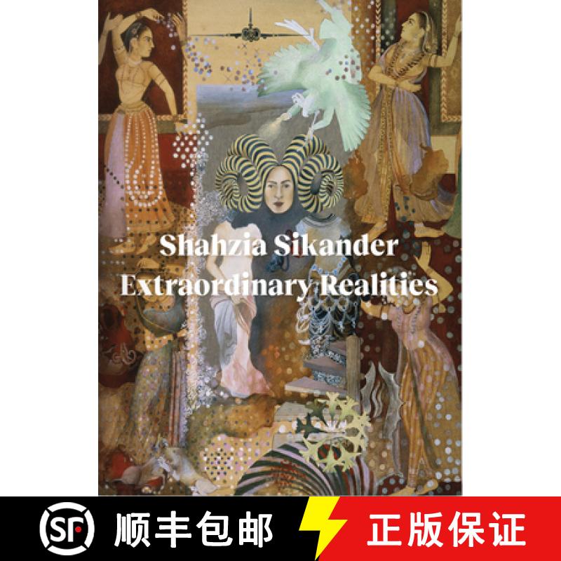 【3-4周达】Shahzia Sikander: Extraordinary Realities [9783777435596]