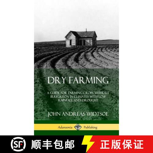 【3-4周达】精装 Dry Farming: A Guide for Farming Crops Without Irrigation in Climates with Low Rainfa... [9780359021444]