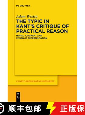 【3-4周达】The Typic in Kant's critique of Practical Reason: Moral Judgment and Symbolic Representation [9783110454628]
