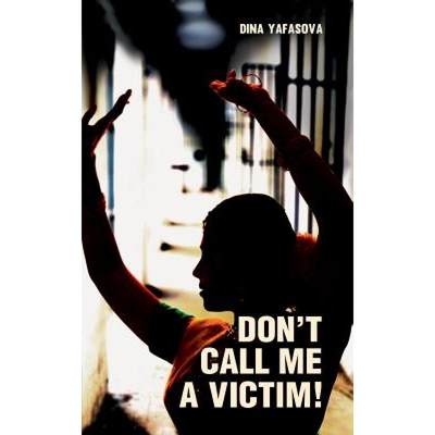 【4周达】Don't Call Me a Victim! [9781784379070]