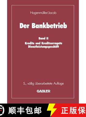 【3-4周达】Der Bankbetrieb: Band II: Kredite Und Kreditsurrogate Dienstleistungsgeschäft [9783322931856]