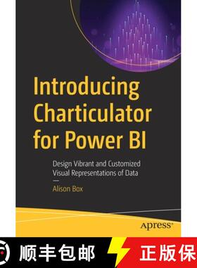 【3-4周达】Introducing Charticulator for Power BI : Design Vibrant and Customized Visual Representati... [9781484280751]