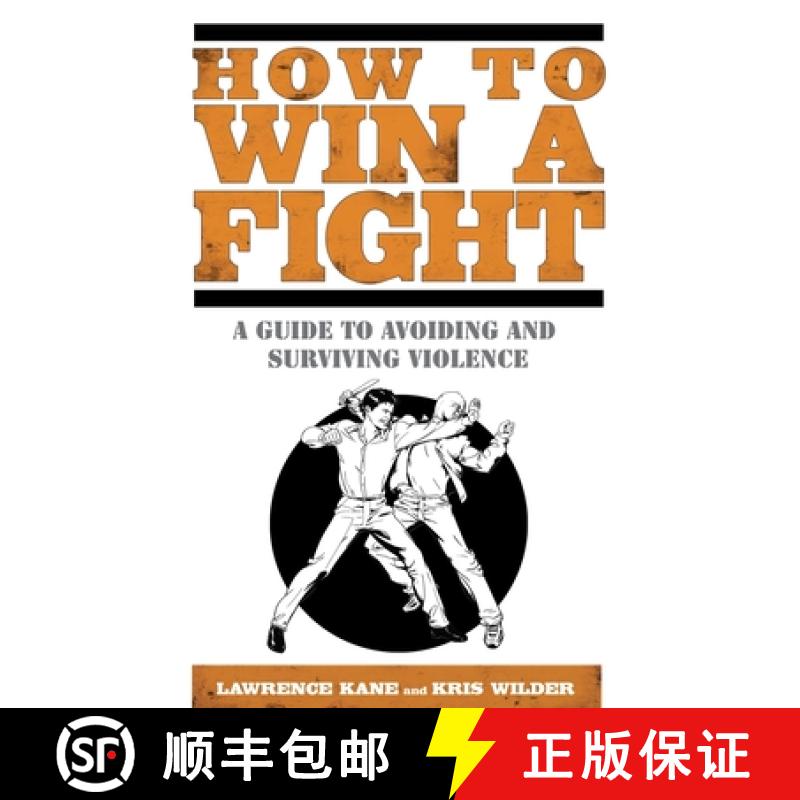 预订 How to Win a Fight: A Guide to Avoiding and Surviving Violence [9781592406319]