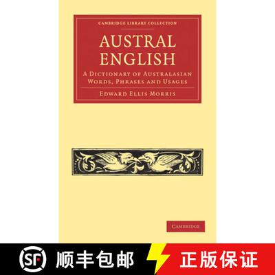 【3-4周达】Austral English: A Dictionary of Australasian Words, Phrases and Usages - Austral English:... [9781108028790]