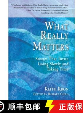 预订 What Really Matters: Stories that Invite Going Slowly and Taking Time [9780578887098]