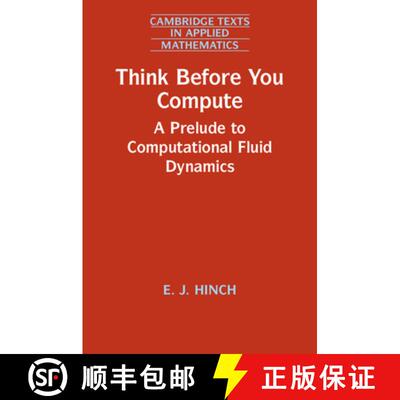 预订 精装 Think Before You Compute: A Prelude to Computational Fluid Dynamics [9781108479547]