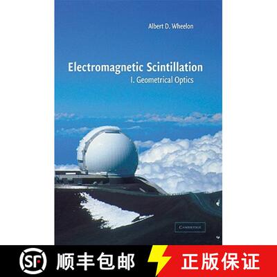 【3-4周达】Electromagnetic Scintillation: Volume 1, Geometrical Optics: - Geometrical Optics [9780521020121]