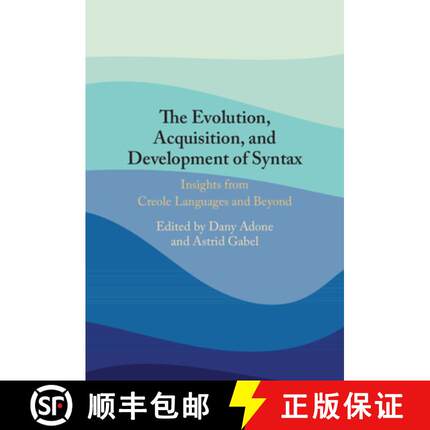 【3-4周达】The Evolution, Acquisition and Development of Syntax: Insights from Creole Languages and B... [9781009221948]