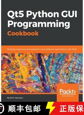 预订 Qt5 Python GUI Programming Cookbook: Building responsive and powerful cross-platform application... [9781788831000]