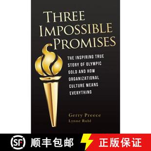 【3-4周达】Three Impossible Promises: The inspiring true story of Olympic Gold and how Organizational... [9780985442712]