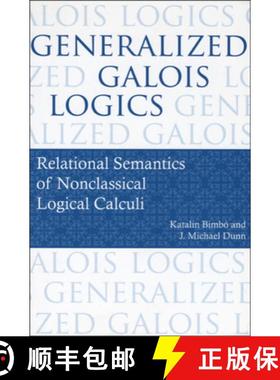 预订 Generalized Galois Logics: Relational Semantics of Nonclassical Logical Calculi [9781575865737]