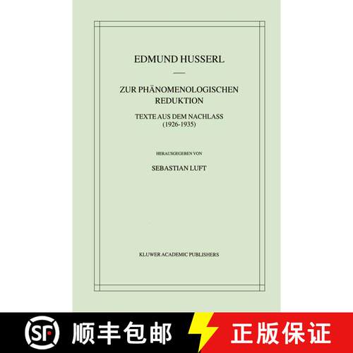 【3-4周达】精装 Zur Phänomenologischen Reduktion : Texte aus dem Nachlass (1926-1935) [9781402007446]