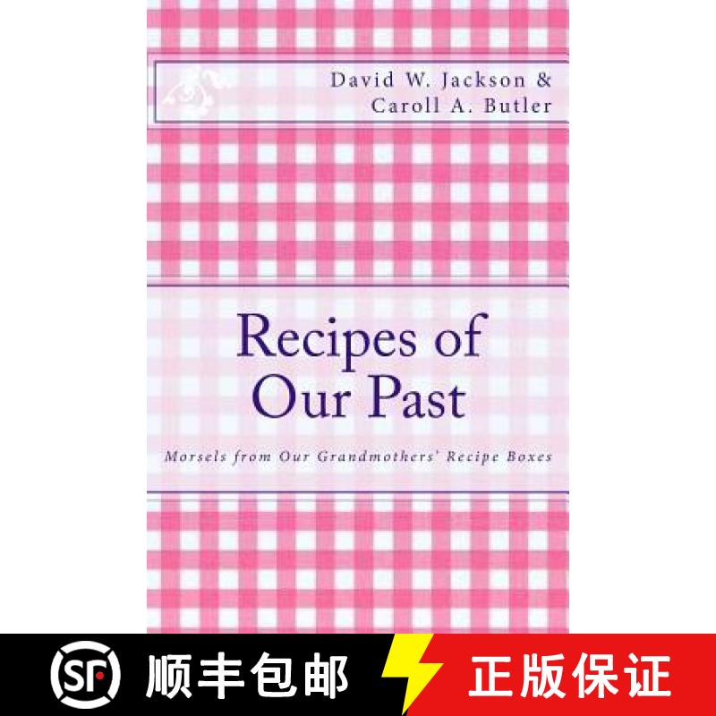 【3-4周达】Recipes of Our Past: Morsels from Our Grandmothers' Recipe Boxes [9780970430854]
