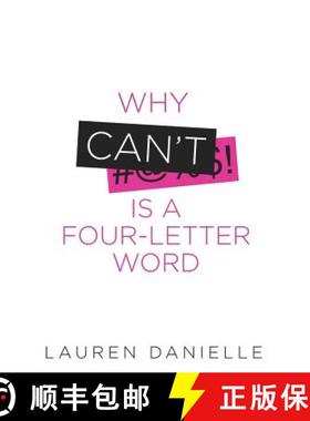 预订 Why Can't Is a Four-Letter Word: Creating Healthy Rebellion Against Roadblocks and Glass Ceiling... [9781732902268]