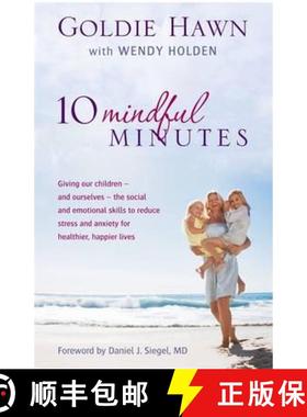 【3-4周达】10 Mindful Minutes: Giving our children - and ourselves - the skills to reduce stress and ... [9780749957667]
