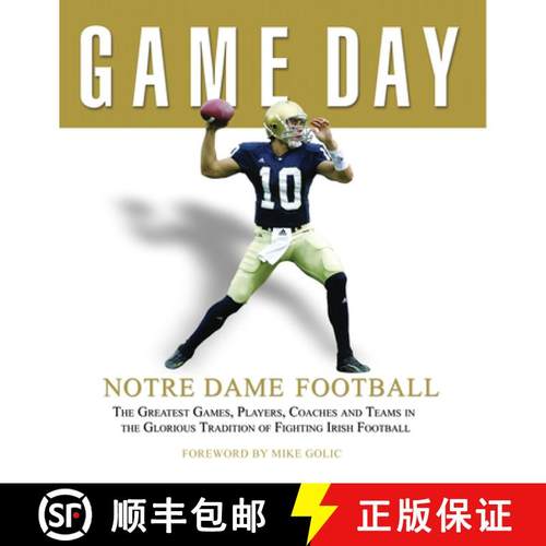 预订 Game Day: Notre Dame Football: The Greatest Games, Players, Coaches and Teams in the Glorious Tr... [9781572438811]