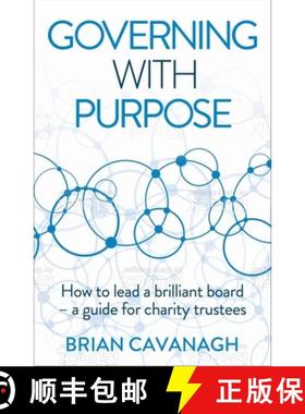 【3-4周达】Governing with Purpose : How to lead a brilliant board - a guide for charity trustees [9781788603546]