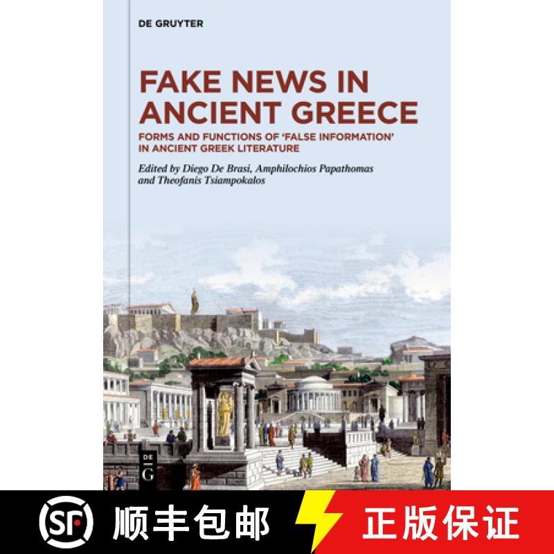 【3-4周达】Fake News in Ancient Greece: Forms and Functions of 'False Information' in Ancient Greek L... [9783111392424]