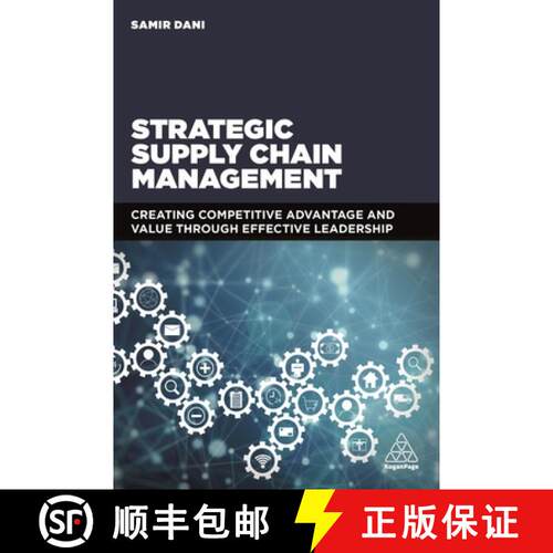 【3-4周达】Strategic Supply Chain Management – Creating Competitive Advantage and Value Through Effe... [9780749478841]