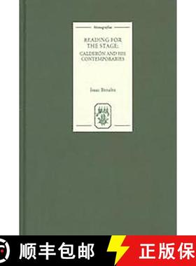 【3-4周达】Reading for the Stage: Calderon and his Contemporaries: Calderon and His Contemporaries [9781855660885]
