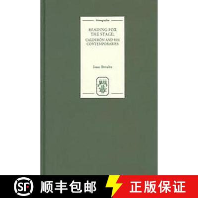 【3-4周达】Reading for the Stage: Calderon and his Contemporaries: Calderon and His Contemporaries [9781855660885]