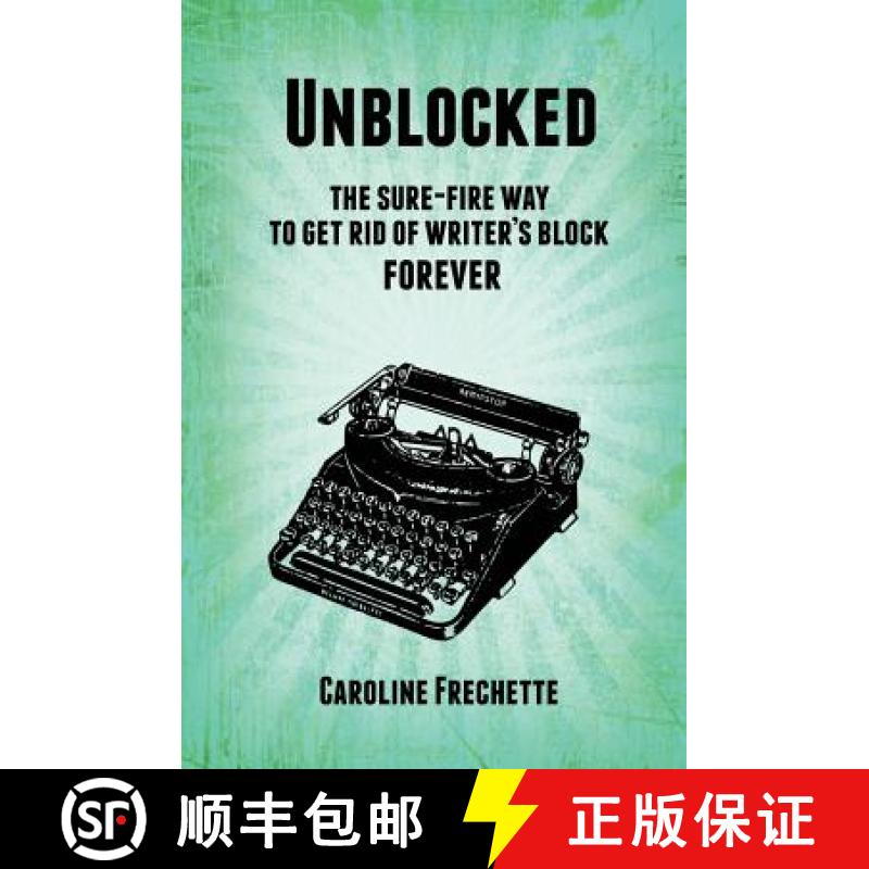 预订 Unblocked: The sure-fire way to get rid of writer's block forever [9781987963045]