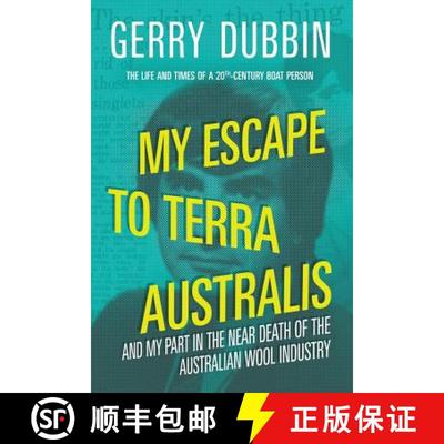 【3-4周达】My Escape to Terra Australis: And My Part in the Near Death of the Australian Wool Industry [9780994598622]