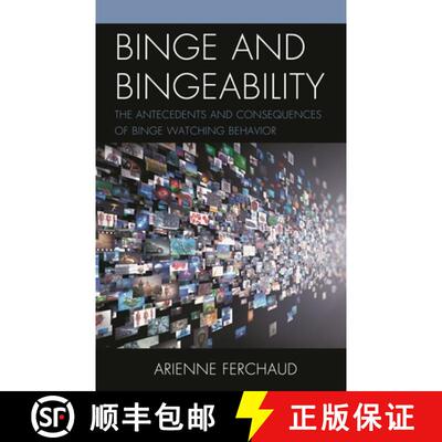 【3-4周达】精装 Binge and Bingeability : The Antecedents and Consequences of Binge Watching Behavior [9781793603289]