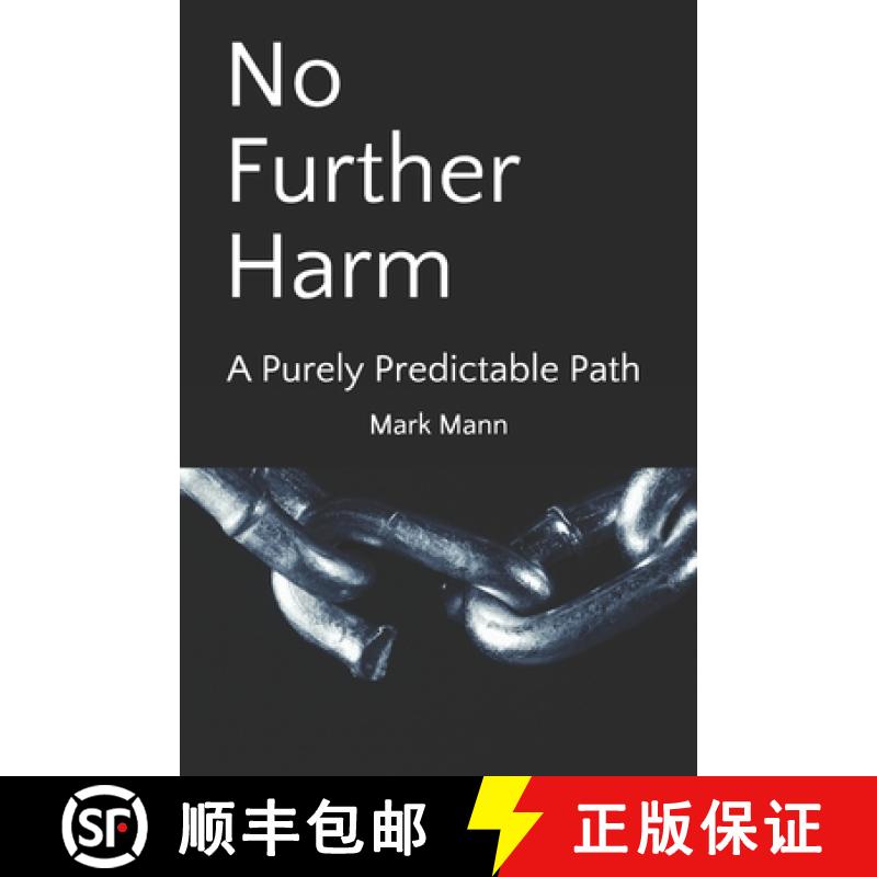 【3-4周达】No Further Harm: A Purely Predictable Path [9780615625300]