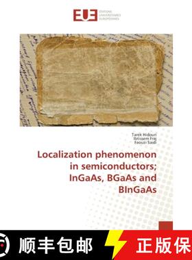 预订 Localization phenomenon in semiconductors; InGaAs, BGaAs and BInGaAs [9783841732699]