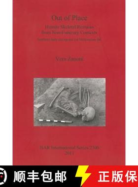 【3-4周达】Out of Place. Human Skeletal Remains from Non-Funerary Contexts: Northern Italy during the... [9781407308838]