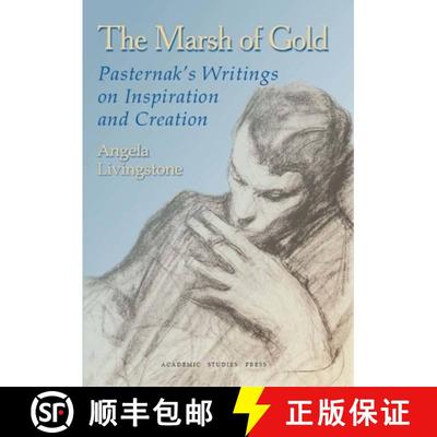 【3-4周达】The Marsh of Gold : Pasternak's Writings on Inspiration and Creation [9781934843239]