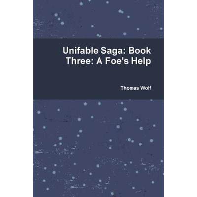 【4周达】Unifable Saga: Book Three: A Foe's Help [9781365205668]