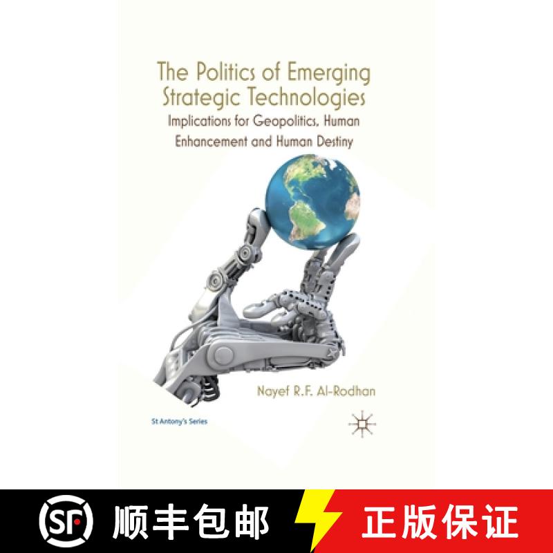 【3-4周达】The Politics of Emerging Strategic Technologies : Implications for Geopolitics, Human Enha... [9781349331642]