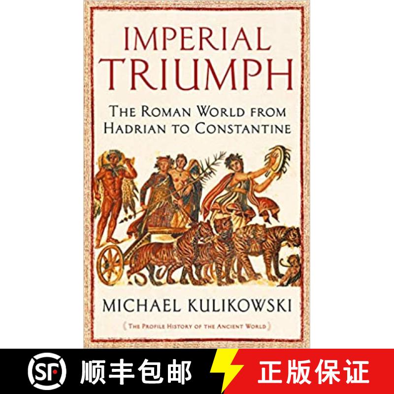 【3-4周达】Imperial Triumph: The Roman World from Hadrian to Constantine (AD 138–363) [9781846683718]