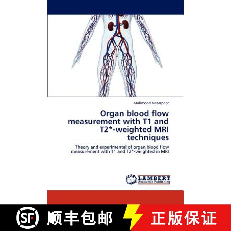预订 Organ Blood Flow Measurement with T1 and T2*-Weighted MRI Techniques [9783848436484]