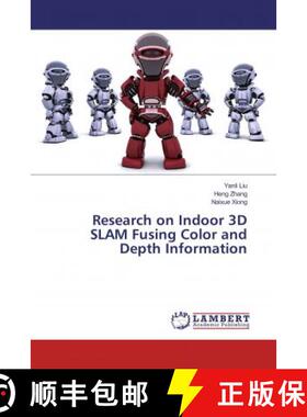 预订 Research on Indoor 3D SLAM Fusing Color and Depth Information [9786136596600]