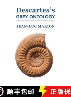 预订 Descartes's Grey Ontology – Cartesian Science and Aristotelian Thought in the Regulae [9781587311765]