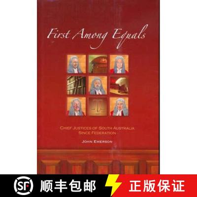 【4周达】First Among Equals: Chief Justices of South Australia since Federation [9780863968365]