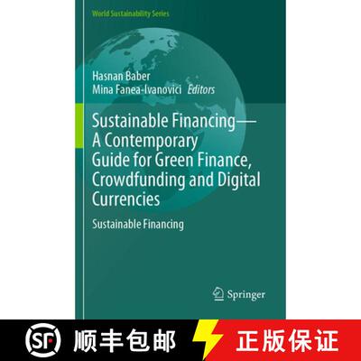 【3-4周达】Sustainable Financing--A Contemporary Guide for Green Finance, Crowdfunding and Digital Cu... [9783031809712]