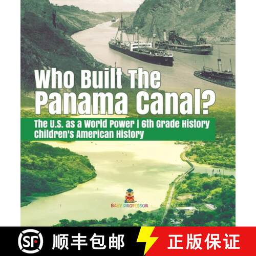 【3-4周达】精装 Who Built the The Panama Canal? | The U.S. as a World Power | 6th Grade History | Chi... [9781541976696]